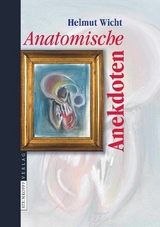 Anatomische Anekdoten - Helmut Wicht