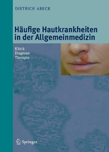 H&auml;ufige Hautkrankheiten in der Allgemeinmedizin - Dietrich Abeck