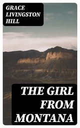 The Girl from Montana - Grace Livingston Hill