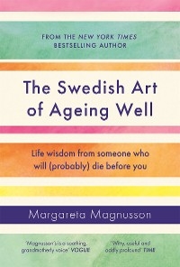 Swedish Art of Ageing Well -  Margareta Magnusson