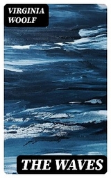 The Waves - Virginia Woolf