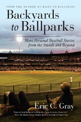 Backyards to Ballparks - Eric C. Gray