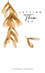 Letting Them Go - Stephanie Asselin
