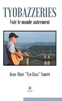 Tyobazzeries - Jean-Marc "Tyo Bazz" Sauret