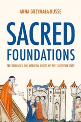 Sacred Foundations - Anna M. Grzymała-Busse