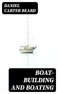 Boat-Building and Boating