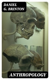Anthropology - Daniel G. Brinton