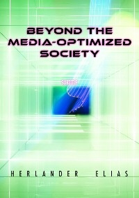 Beyond the media optimized society - Herlander Elias