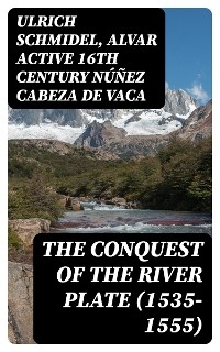 The Conquest of the River Plate (1535-1555)