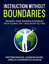 Instruction Without Boundaries - Matthew Rhoads, Janelle Clevenger McLaughlin, Shannon Moore