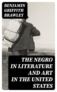 The Negro in Literature and Art in the United States