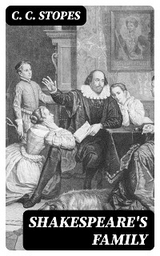 Shakespeare's Family - C. C. Stopes