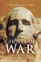 GHOSTS OF WAR - C. Mark Riden M.A. M.Ed.