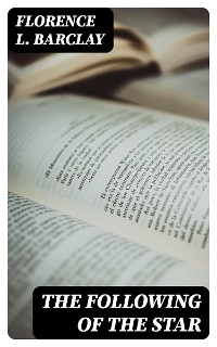 The Following of the Star - Florence L. Barclay