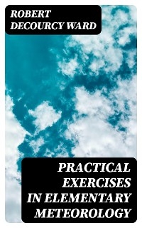 Practical Exercises in Elementary Meteorology