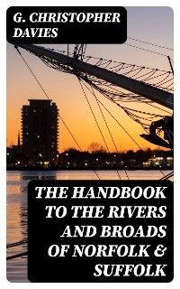 The Handbook to the Rivers and Broads of Norfolk & Suffolk