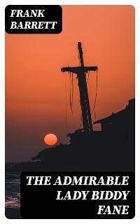 The Admirable Lady Biddy Fane