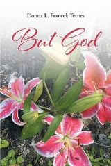 But God - Donna L. Francek Ternes