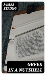 Greek in a Nutshell - James Strong