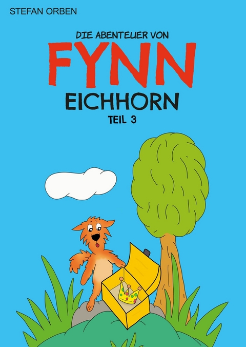 Die Abenteuer von Fynn Eichhorn Teil 3 - Stefan Orben