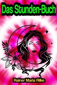 Das Stunden-Buch - Rainer Maria Rilke