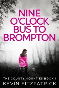 Nine O'Clock Bus To Brompton - Kevin FitzPatrick