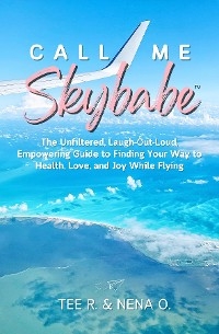 Call Me Skybabe&trade; - Tee R., Nena O.