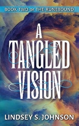 A Tangled Vision - Lindsey S Johnson
