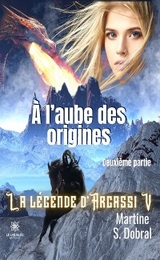 La legende d'Argassi - Tome 5 -  Martine S. Dobral