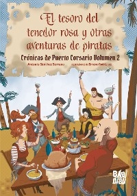El tesoro del tenedor rosa y otras aventuras de piratas - Antonio S&aacute;nchez Serrano