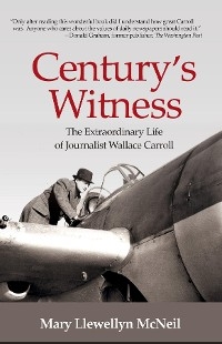 Century's Witness -  Mary Llewellyn McNeil