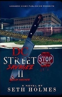 D.C Street Savages II - Seth Holmes