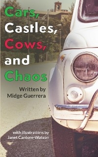 Cars, Castles, Cows and Chaos - Midge Guerrera