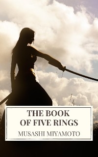 The Book of Five Rings - Musashi Miyamoto