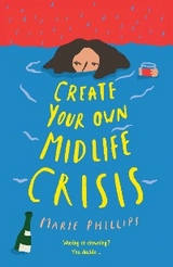 Create Your Own Midlife Crisis - Marie Phillips