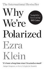 Why We're Polarized -  Ezra Klein