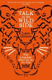 Talk on the Wild Side - Lane Greene