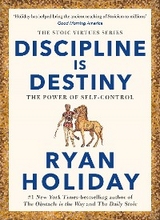 Discipline Is Destiny - Ryan Holiday