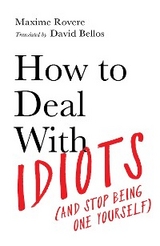 How to Deal With Idiots -  Maxime Rovere