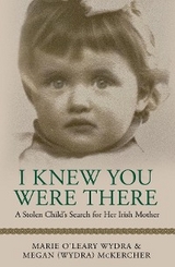 I Knew You Were There - Marie O'Leary Wydra, Megan (Wydra) McKercher