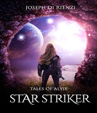 Tales of Alyie Starstriker - Joseph Di Rienzi