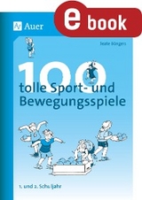 100 tolle Sport- und Bewegungsspiele - Beate B&uuml;ngers