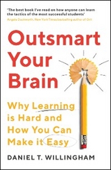 Outsmart Your Brain - Daniel Willingham