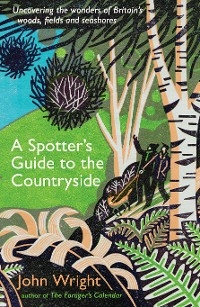 A Spotter&rsquo;s Guide to the Countryside - John Wright
