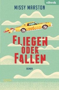 Fliegen oder fallen - Missy Marston