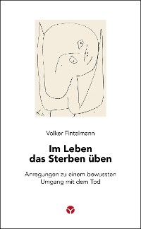 Im Leben das Sterben &uuml;ben - Volker Fintelmann