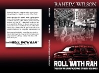 Rollwithrah - Tales of an underground driver Volume 1 - Raheim H Wilson