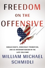 Freedom on the Offensive - William Michael Schmidli