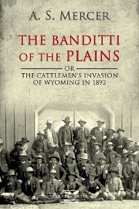 The Banditti of the Plains - A. S. Mercer