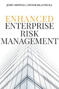 Enhanced Enterprise Risk Management -  Peter Hlavnicka,  John Sidwell